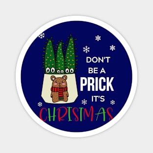 Don't Be A Prick It's Christmas - Eves Pin Cacti In Christmas Bear Pot Magnet